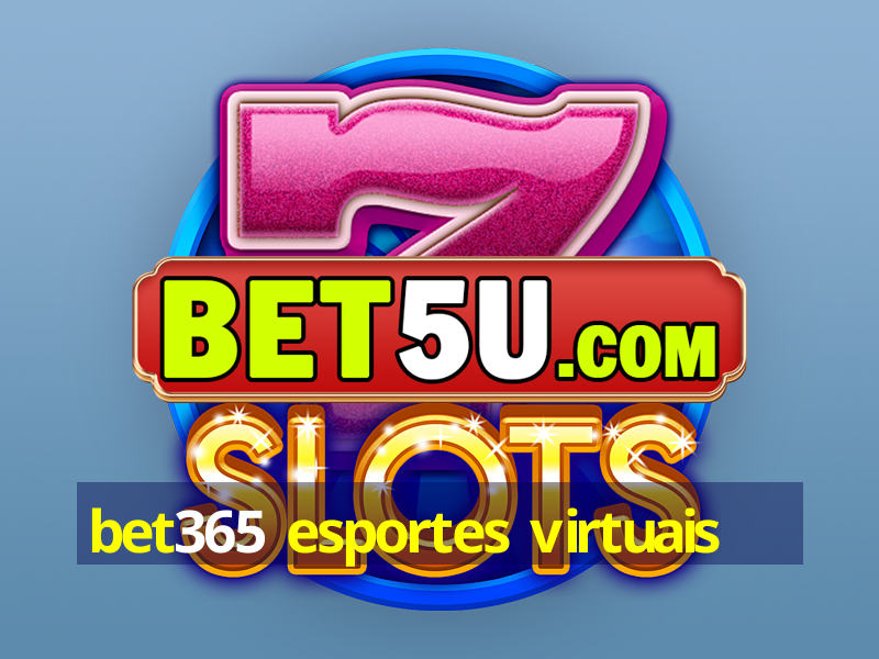 bet365 esportes virtuais